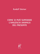 Cover of Come si può superare l'angoscia animica del presente