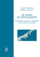 Cover of mani in movimento. Risvegliare, educare e imparare con il lavoro manuale