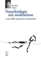 Cover of Neurobiologia della meditazione e cura delle esperienze traumatiche