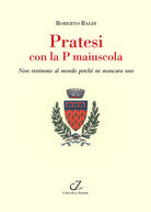 Pratesi con la p maiuscola. Non venimmo al mondo perch ne mancava uno