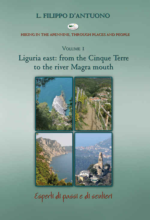 Cover of Ligurian east. From the Cinque Terre to the river Magra mounth. Hiking in the apennine, through places and people