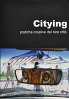 Cover of Citying. Pratiche creative del fare città