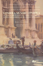 Cover of Gondola signore gondola. Venice in 20th century american poetry-Venezia nella poesia americana del Novecento