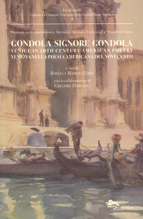 Cover of Gondola signore gondola. Venice in 20th century american poetry-Venezia nella poesia americana del Novecento