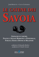 Cover of catene dei Savoia. Cronache di carcere, politici e soldati borbonici a Fenestrelle, forzati, oziosi e donne di malaffare