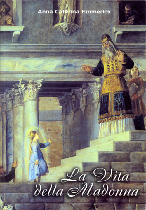 Cover of vita della Madonna secondo le contemplazioni di Anna Caterina Emmerick. Testo tedesco a fronte