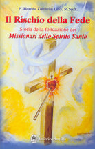 Cover of rischio della fede. Storia della fondazione dei missionari dello Spirito Santo