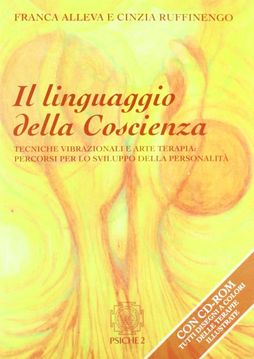 Cover of linguaggio della coscienza. Pratiche vibrazionali e arte terapia: percorsi per lo sviluppo della personalità