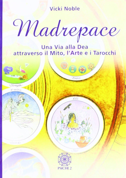 Cover of Madrepace. Una via alla dea attraverso il mito, l'arte e i tarocchi