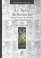 Cover of notti alchemiche. Trattato pratico di alchimia e magia trasmutatoria