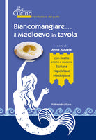 Cover of Biancomangiare... il Medioevo in tavola