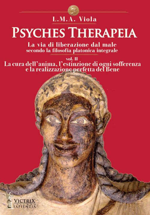 Cover of Psyches therapeia. La via di liberazione dal male secondo la filosofia platonica integrale