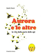 Cover of Aurora e le altre. La vita dalla parte delle api