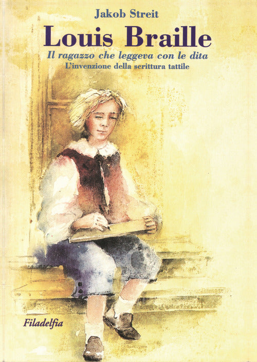 Cover of Louis Braille. Il ragazzo che leggeva con le dita. L'invenzione della scrittura tattile
