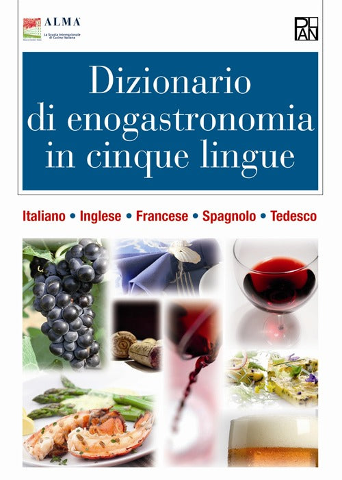 Cover of Dizionario di enogastronomia in cinque lingue. Italiano, inglese, francese, spagnolo, tedesco