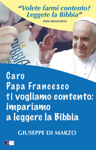 Cover of Caro papa Francesco ti vogliamo contento: impariamo a leggere la Bibbia