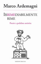 Cover of Irrimediabilmente rime. Poesie a pedalata assistita