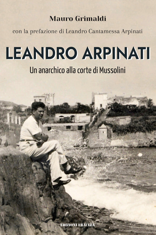 Cover of Leandro Arpinati. Un anarchico alla corte di Mussolini