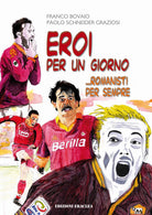 Cover of Eroi per un giorno ...romanisti per sempre