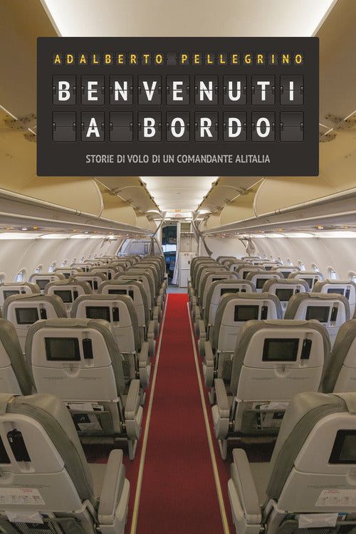 Cover of Benvenuti a bordo. Storie di volo di un comandante Alitalia