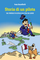 Cover of Storia di un pilota. Dal funerale di Alitalia alla fuga dal Qatar