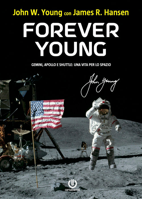 Cover of Forever Young. Gemini, Apollo, Shuttle: una vita per lo spazio