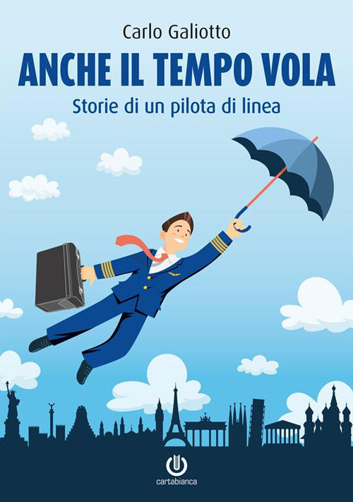 Cover of Anche il tempo vola. Storie di un pilota di linea