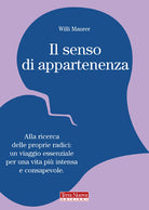 Cover of senso di appartenenza. Alla ricerca delle proprie radici. Un viaggio essenziale per una vita più intensa e consapevole