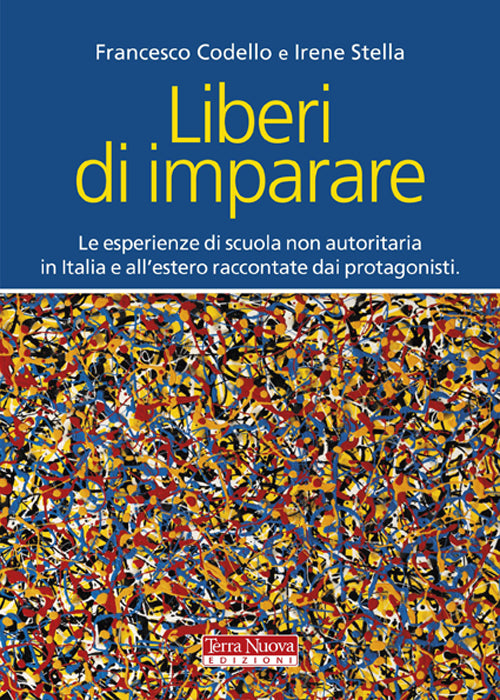 Cover of Liberi di imparare. L'esperienza di scuola non autoritaria in Italia e all'estero raccontate dai protagonisti