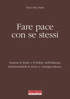 Cover of Fare pace con se stessi. Guarire le ferite e il dolore dell'infanzia, trasformandoli in forza e consapevolezza