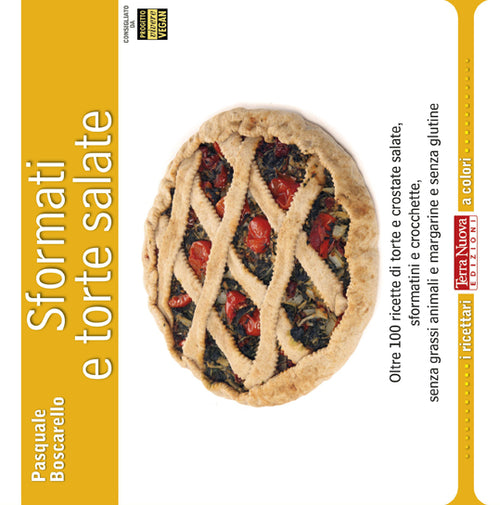Cover of Sformati e torte salate. Oltre 100 ricette di torte e crostate salate, sformatini e crocchette, senza grassi animali e margarine e senza glutine
