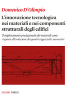 Cover of innovazione tecnologica nei materiali e nei componenti strutturali degli edifici. Il miglioramento prestazionale dei materiali come risposta all'evoluzione dei quadri esigenziali e normativi