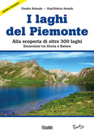 Cover of Laghi del Piemonte. Alla scoperta di oltre 300 laghi. Escursioni tra storia e natura