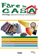 Cover of Fare in casa. Bricolage, riparazioni ed altro per interni ed esterni