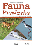 Cover of Fauna In Piemonte. Imparare a conoscere e osservare uccelli e mammiferi, dalla montagna alla pianura