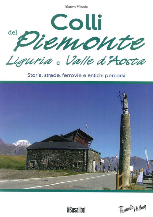 Cover of Colli del Piemonte, Liguria e Valle d'Aosta. Storia, strade, ferrovie e antichi percorsi