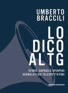 Cover of dico al Tg. Storie, soprusi e sperperi segnalati dai telespettatori