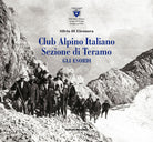 Cover of Club Alpino Italiano. Sezione di Teramo. Gli esordi