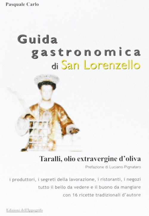 Cover of Guida gastronomica di San Lorenzello. Taralli, olio extravergine d'oliva