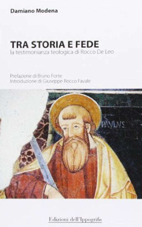 Cover of Tra storia e fede. La testimonianza teologica di Rocco De Leo