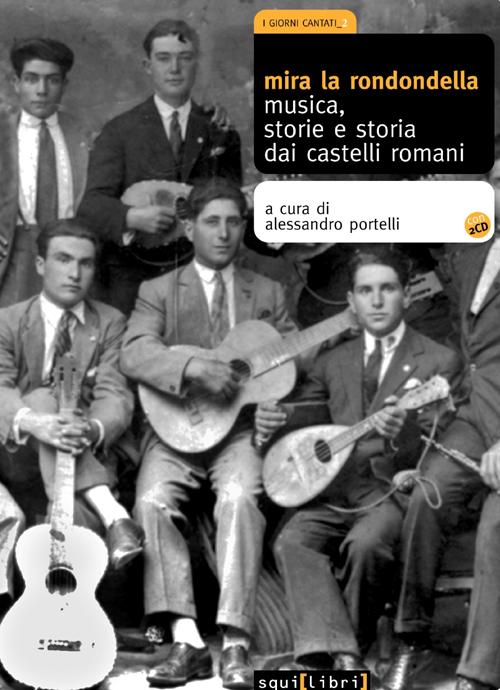 Cover of Mira la rondondella. Musica, storie e storia dai castelli romani