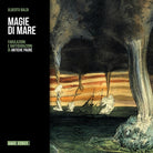 Cover of Magie di mare. Fabulazioni e raffigurazioni di antiche paure