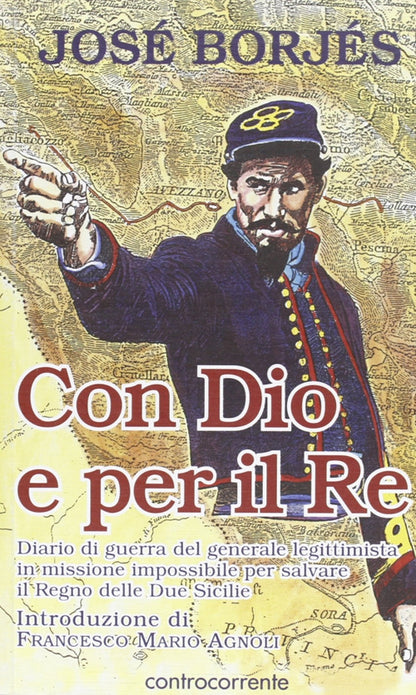 Cover of Con Dio e per il re. Diario di guerra del generale legittimista in missione impossibile per salvare il Regno delle Due Sicilie