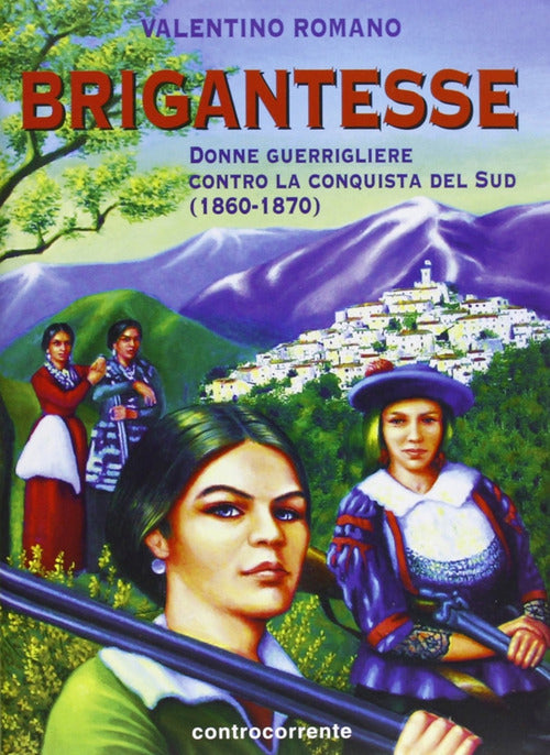 Cover of Brigantesse. Donne guerrigliere contro la conquista del sud (1860-1870)