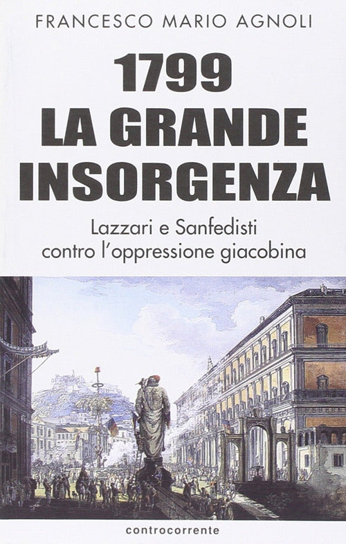 Cover of 1799 la grande insorgenza. Lazzari e San-Fedisti contro l'oppressionegiacobina