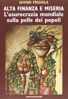 Cover of Alta finanza e miseria. L'usocrazia mondiale sulla pelle dei popoli