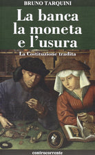 Cover of banca, la moneta e l'usura. La Costituzione tradita