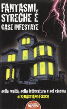 Cover of Fantasmi, streghe e case infestate. Nella realtà, nella letteratura e nel cinema