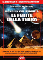 Cover of Mondi in collisione 2: le ferite della terra. Le prove scientifiche delle grandi catastrofi che hanno posto fine alle antiche civiltà