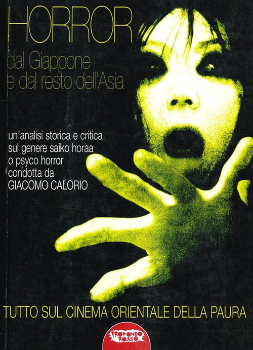 Cover of Horror dal Giappone e dal resto dell'Asia. Tutto sul cinema orientale della paura